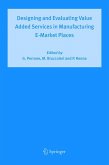 Designing and Evaluating Value Added Services in Manufacturing E-Market Places (eBook, PDF)