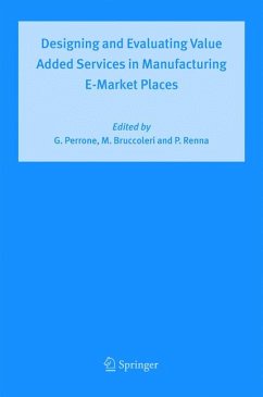 Designing and Evaluating Value Added Services in Manufacturing E-Market Places (eBook, PDF)