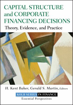 Capital Structure and Corporate Financing Decisions (eBook, PDF) - Baker, H. Kent; Martin, Gerald S