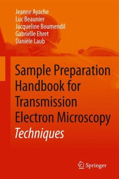 Sample Preparation Handbook for Transmission Electron Microscopy (eBook, PDF) - Ayache, Jeanne; Beaunier, Luc; Boumendil, Jacqueline; Ehret, Gabrielle; Laub, Danièle