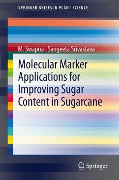 Molecular Marker Applications for Improving Sugar Content in Sugarcane (eBook, PDF) - Swapna, M.; Srivastava, Sangeeta