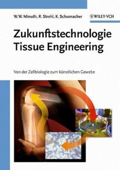 Zukunftstechnologie Tissue Engineering (eBook, ePUB) - Minuth, Will W.; Strehl, Raimund; Schumacher, Karl