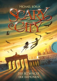 Der Bezwinger der Dämonen / Scary City Bd.3 (eBook, ePUB) - Borlik, Michael