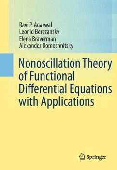 Nonoscillation Theory of Functional Differential Equations with Applications (eBook, PDF) - Agarwal, Ravi P.; Berezansky, Leonid; Braverman, Elena; Domoshnitsky, Alexander