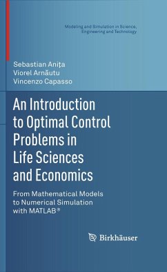 An Introduction to Optimal Control Problems in Life Sciences and Economics (eBook, PDF) - Anita, Sebastian; Arnautu, Viorel; Capasso, Vincenzo