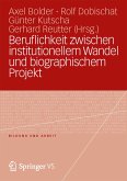 Beruflichkeit zwischen institutionellem Wandel und biographischem Projekt (eBook, PDF)