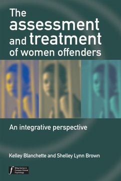 The Assessment and Treatment of Women Offenders (eBook, PDF) - Blanchette, Kelley; Brown, Shelley L.
