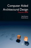 Computer Aided Architectural Design Futures 2005 (eBook, PDF) Computer Aided Architectural Design Futures 2005 (eBook, PDF)