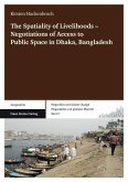 The Spatiality of Livelihoods - Negotiations of Access to Public Space in Dhaka, Bangladesh (eBook, PDF)
