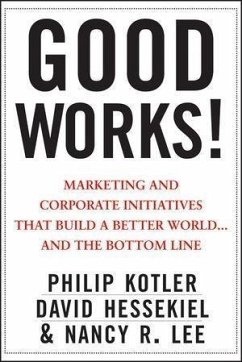 Good Works! (eBook, PDF) - Kotler, Philip; Hessekiel, David; Lee, Nancy