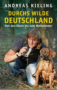 Durchs wilde Deutschland (eBook, ePUB) - Kieling, Andreas; Wünsch, Sabine