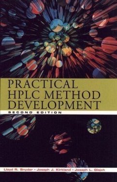 Practical HPLC Method Development (eBook, ePUB) - Snyder, Lloyd R.; Kirkland, Joseph J.; Glajch, Joseph L.