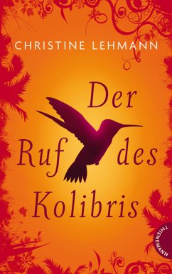 Der Ruf des Kolibris (eBook, ePUB) - Lehmann, Christine
