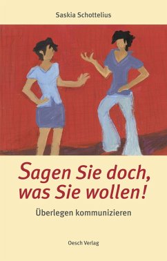 Sagen Sie doch, was Sie wollen! (eBook, ePUB) - Schottelius, Saskia