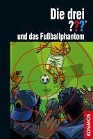Die drei ??? und das Fußballphantom / Die drei Fragezeichen Bd.153 (eBook, ePUB) - Sonnleitner, Marco