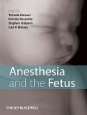 Anesthesia and the Fetus (eBook, PDF)