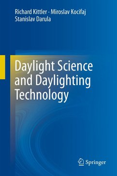 Daylight Science and Daylighting Technology (eBook, PDF) - Kittler, Richard; Kocifaj, Miroslav; Darula, Stanislav