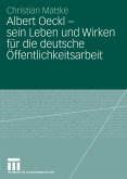 Albert Oeckl - sein Leben und Wirken für die deutsche Öffentlichkeitsarbeit (eBook, PDF)