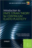 Introduction to Finite Strain Theory for Continuum Elasto-Plasticity (eBook, PDF)