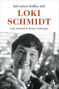 Auf einen Kaffee mit Loki Schmidt (eBook, ePUB) - Schmidt, Loki; Lehberger, Reiner