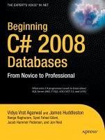 Beginning C# 2008 Databases (eBook, PDF) - Fahad Gilani, Syed; Vrat Agarwal, Vidya; Reid, Jon; Raghuram, Ranga; Huddleston, James; Hammer Pedersen, Jacob