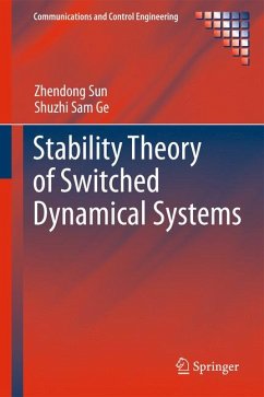 Stability Theory of Switched Dynamical Systems (eBook, PDF) - Sun, Zhendong; Ge, Shuzhi Sam