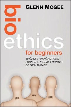 Bioethics for Beginners (eBook, PDF) - Mcgee, Glenn