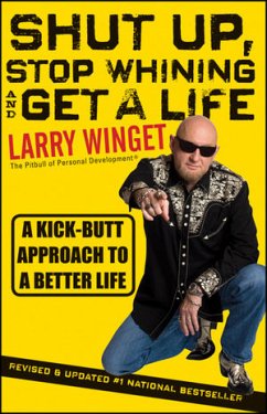 Shut Up, Stop Whining, and Get a Life (eBook, PDF) - Winget, Larry