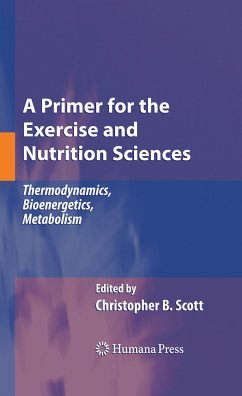 A Primer for the Exercise and Nutrition Sciences (eBook, PDF) - Scott, Christopher B.