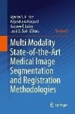 Multi Modality State-of-the-Art Medical Image Segmentation and Registration Methodologies (eBook, PDF)