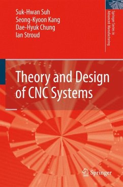 Theory and Design of CNC Systems (eBook, PDF) - Suh, Suk-Hwan; Kang, Seong Kyoon; Chung, Dae-Hyuk; Stroud, Ian