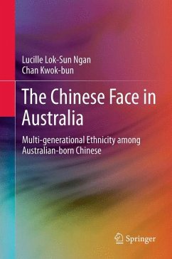 The Chinese Face in Australia (eBook, PDF) - Ngan, Lucille Lok-Sun; Kwok-bun, Chan