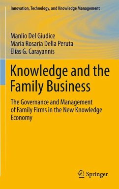 Knowledge and the Family Business (eBook, PDF) - Del Giudice, Manlio; Della Peruta, Maria Rosaria; Carayannis, Elias G.