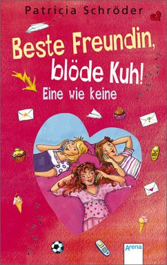 Eine wie keine / Beste Freundin, blöde Kuh! Bd.3 (eBook, ePUB) - Schröder, Patricia