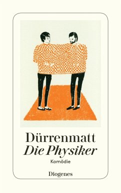 Die Physiker: Eine Komödie in zwei Akten Friedrich Dürrenmatt Author