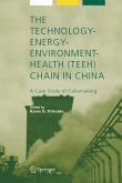The Technology-Energy-Environment-Health (TEEH) Chain In China (eBook, PDF)