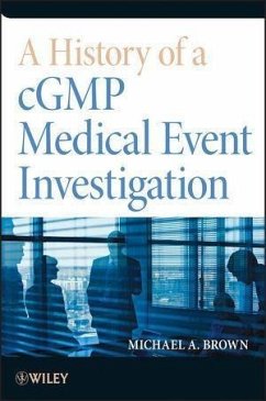 A History of a cGMP Medical Event Investigation (eBook, PDF) - Brown, Michael A.