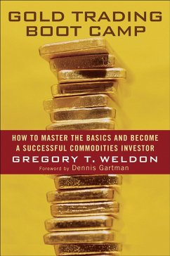 Gold Trading Boot Camp (eBook, ePUB) - Weldon, Gregory T.