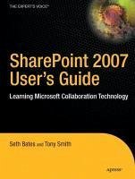 SharePoint 2007 User's Guide (eBook, PDF) - Smith, Tony; Bates, Seth