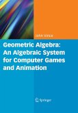 Geometric Algebra: An Algebraic System for Computer Games and Animation (eBook, PDF)