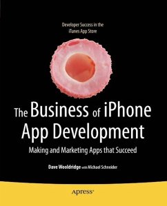 The Business of iPhone App Development (eBook, PDF) - Wooldridge, Dave; Schneider, Michael; Schneider, Michael