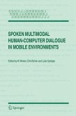 Spoken Multimodal Human-Computer Dialogue in Mobile Environments (eBook, PDF)