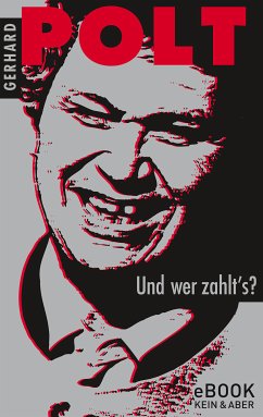 Und wer zahlt's? (eBook, ePUB) - Polt, Gerhard