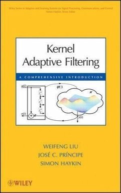 Kernel Adaptive Filtering (eBook, ePUB) - Liu, Weifeng; Principe, José C.; Haykin, Simon