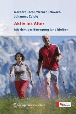 Aktiv ins Alter (eBook, PDF) - Bachl, Norbert; Schwarz, Werner; Zeibig, Johannes