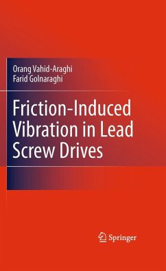 Friction-Induced Vibration in Lead Screw Drives (eBook, PDF) - Vahid-Araghi, Orang; Golnaraghi, Farid