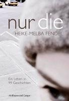 nur die (eBook, ePUB) - Fendel, Heike-Melba