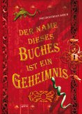 Der Name dieses Buches ist ein Geheimnis / Geheimes Buch Bd.1 (eBook, ePUB)