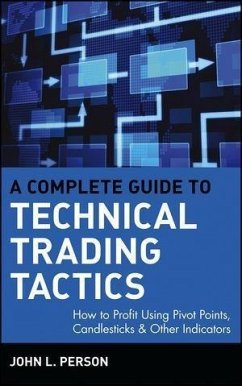 A Complete Guide to Technical Trading Tactics (eBook, ePUB) - Person, John L.