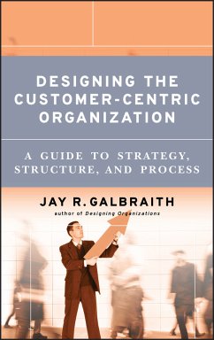 Designing the Customer-Centric Organization (eBook, PDF) - Galbraith, Jay R.